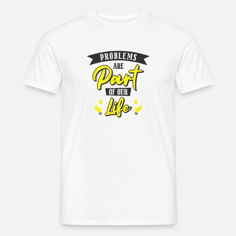 Problem Optimistische Menschen Positive - Männer T-Shirt - Weiß