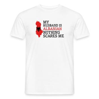 Nothing Scares Me Albanian Husband Albania - Men's T-Shirt - white - Front - AI Model Male 178 dark (178cm)