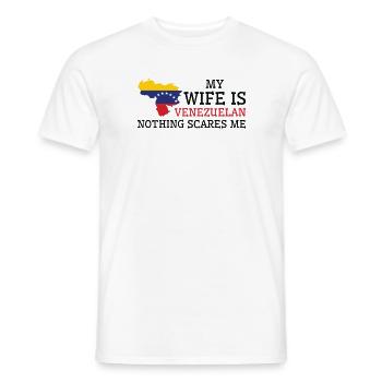 Nichts macht mir Angst Venezolanische Ehefrau - Männer T-Shirt - Weiß - Vorne - AI Model Male 178 dark (178cm)