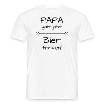 Papa geht jetzt Bier trinken - Männer T-Shirt - Weiß - Vorne - AI Model Male 178 dark (178cm)