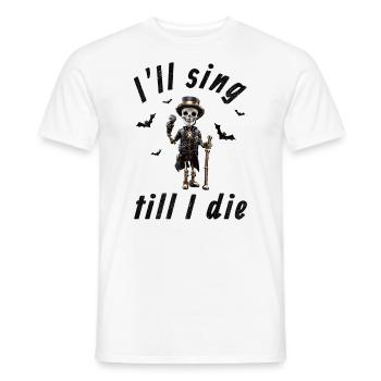 I’ll sing till I die - Halloween Steampunk Skelett - Männer T-Shirt - Weiß - Vorne - AI Model Male 178 dark (178cm)