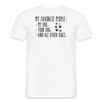Meine Lieblingsmenschen sind Mein Hund, Dein Hund Andere Hunde - Männer T-Shirt - Weiß - Vorne - AI Model Male 178 dark (178cm)