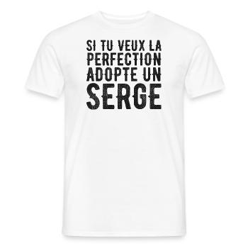 Serge Si tu veux la perfection adopte un serge - T-shirt homme - blanc - Devant - AI Model Male 178 dark (178cm)