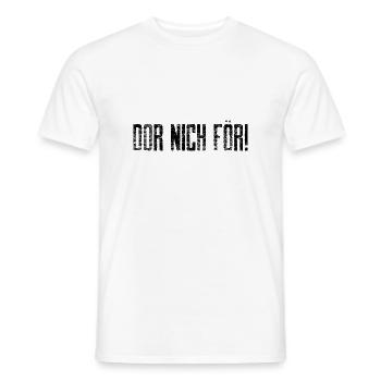DOR NICH FÖR! - Männer T-Shirt - Weiß - Vorne - AI Model Male 178 dark (178cm)