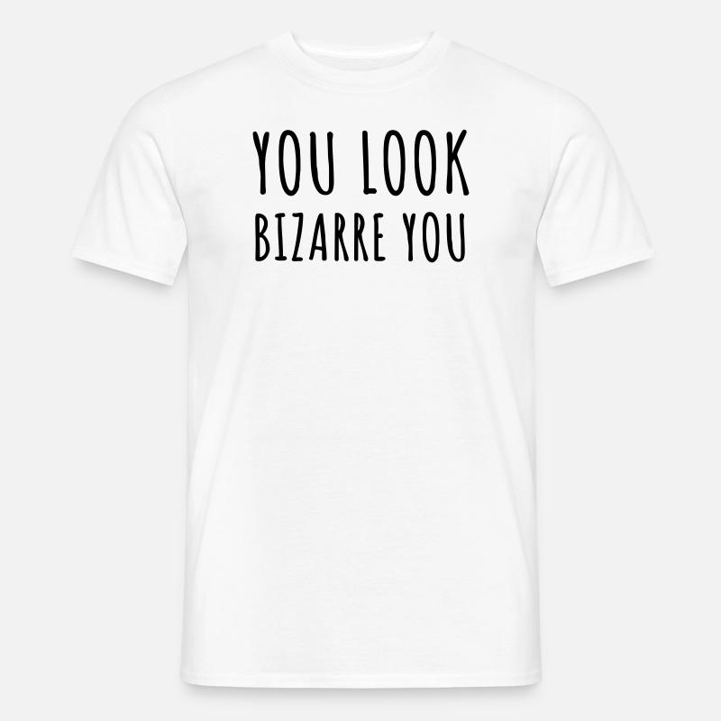 Du siehst komisch aus - Männer T-Shirt - Weiß