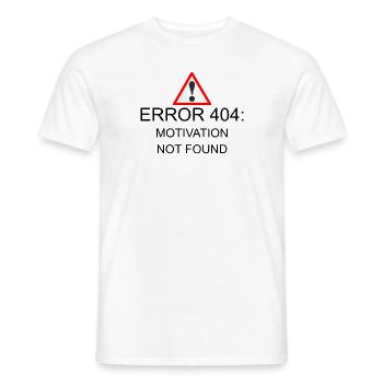 404 Error motivation - Men's T-Shirt - white - Front - AI Model Male 178 dark (178cm)