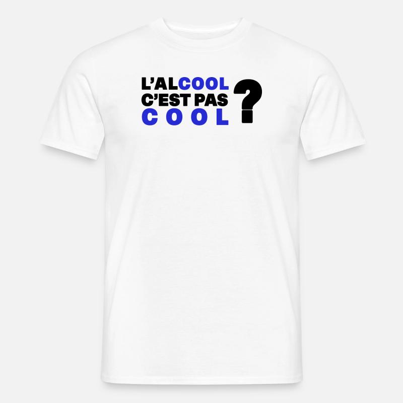 L'alcool c'est pas cool ? - T-shirt homme - blanc