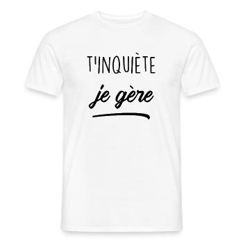 T'inquiète Je Gère - T-shirt homme - blanc - Devant - AI Model Male 178 dark (178cm)