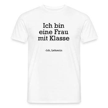 Frau mit Klasse - Lehrerin - Männer T-Shirt - Weiß - Vorne - AI Model Male 178 dark (178cm)