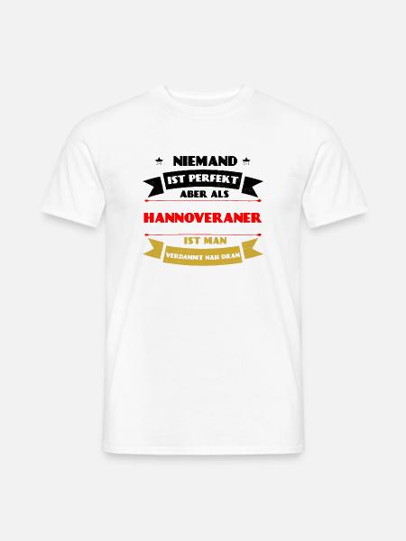 Perfekter Hannoveraner - Hannover Deutschland DE - Männer T-Shirt - Weiß