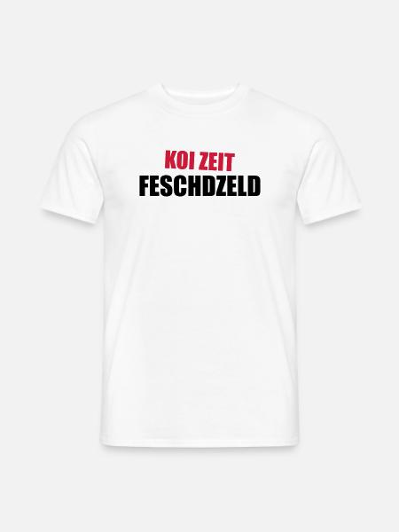 Koi Zeit Feschdzeld - Männer T-Shirt - Weiß