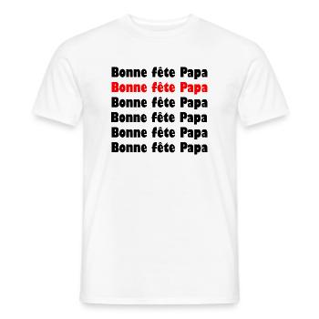 BONNE FÊTE PAPA. PAPA. FÊTE DES PÈRES. BONNE FÊTE - T-shirt homme - blanc - Devant - AI Model Male 178 dark (178cm)