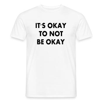 it's okay to not be okay - Men's T-Shirt - white - Front - AI Model Male 178 dark (178cm)
