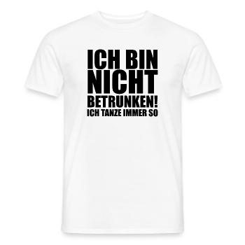 Ich Bin Nicht Betrunken Ich Tanze Immer So - Männer T-Shirt - Weiß - Vorne - AI Model Male 178 dark (178cm)