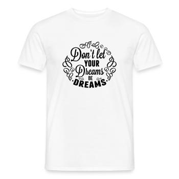 Ne laissez pas vos rêves être des rêves - T-shirt homme - blanc - Devant - AI Model Male 178 dark (178cm)