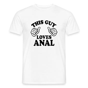 This guy loves anal - Men's T-Shirt - white - Front - AI Model Male 178 dark (178cm)