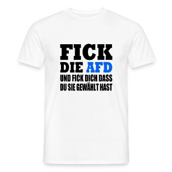 fick die afd und fick dich dass du sie gewählt has - Männer T-Shirt - Weiß - Vorne - AI Model Male 178 dark (178cm)