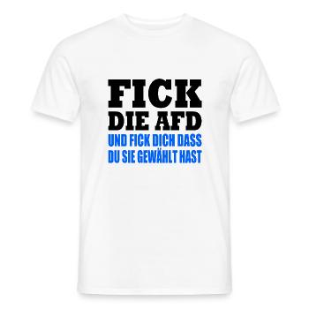 fick die afd und fick dich dass du sie gewählt has - Männer T-Shirt - Weiß - Vorne - AI Model Male 178 dark (178cm)