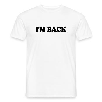 Im back - Männer T-Shirt - Weiß - Vorne - AI Model Male 178 dark (178cm)