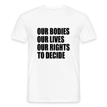 our bodies our lives our rights to decide - Men's T-Shirt - white - Front - AI Model Male 178 dark (178cm)
