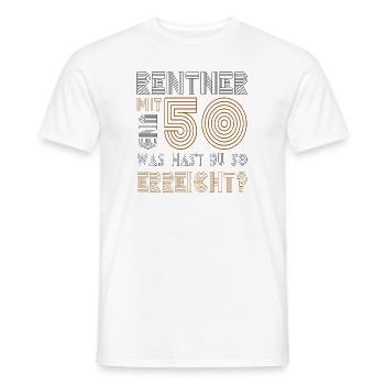 Rente Rentner mit 50 und was hast du erreicht? - Männer T-Shirt - Weiß - Vorne - AI Model Male 178 dark (178cm)