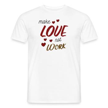 Make Love Not Work - Männer T-Shirt - Weiß - Vorne - AI Model Male 178 dark (178cm)