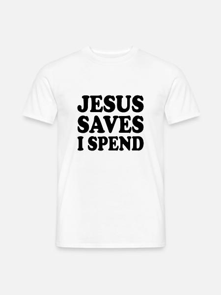 jesus saves i spend - Men's T-Shirt - white