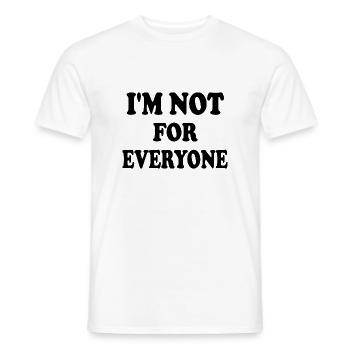 i'm not for everyone - Men's T-Shirt - white - Front - AI Model Male 178 dark (178cm)
