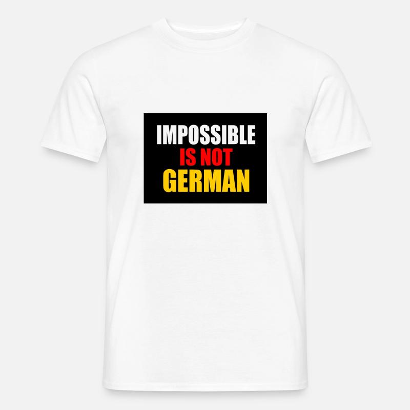 impossible is not german - deutschland - Männer T-Shirt - Weiß