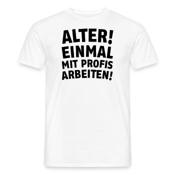 Einmal mit Profis arbeiten - Männer T-Shirt - Weiß - Vorne - AI Model Male 178 dark (178cm)