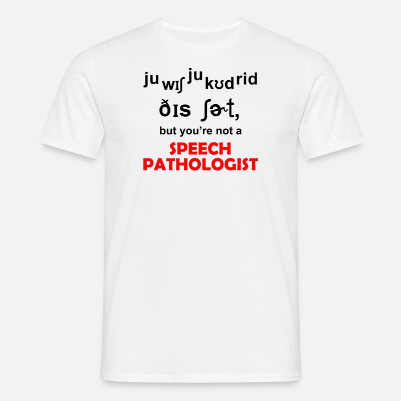 Speech pathologist - Männer T-Shirt - Weiß