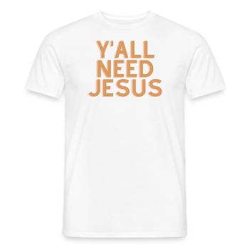 Vous avez tous besoin de Jésus - Citation chrétienne - T-shirt homme - blanc - Devant - AI Model Male 178 dark (178cm)