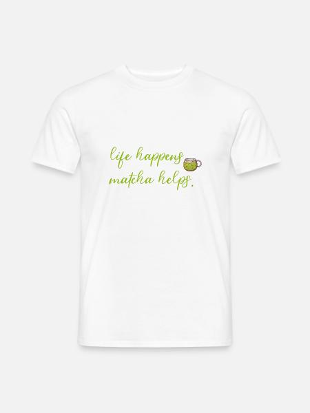 Das Leben passiert Matcha hilft /Matcha-Liebhabern GIft-Idee - Männer T-Shirt - Weiß