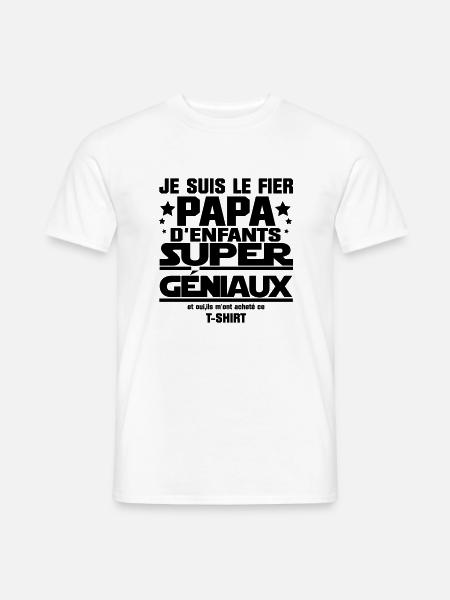 JE SUIS LE FIER PAPA d'enfants géniaux - T-shirt homme - blanc