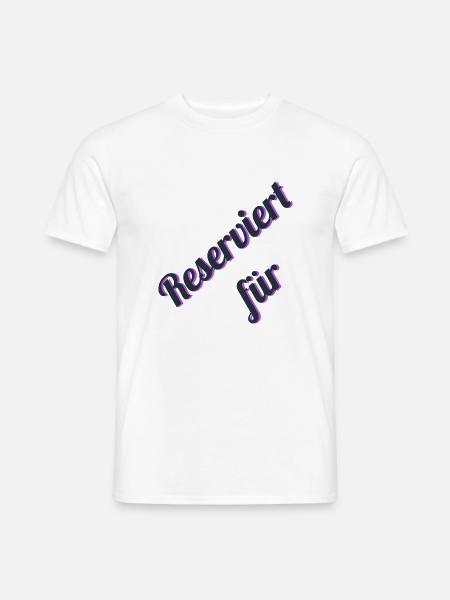 Reserviert für - Männer T-Shirt - Weiß