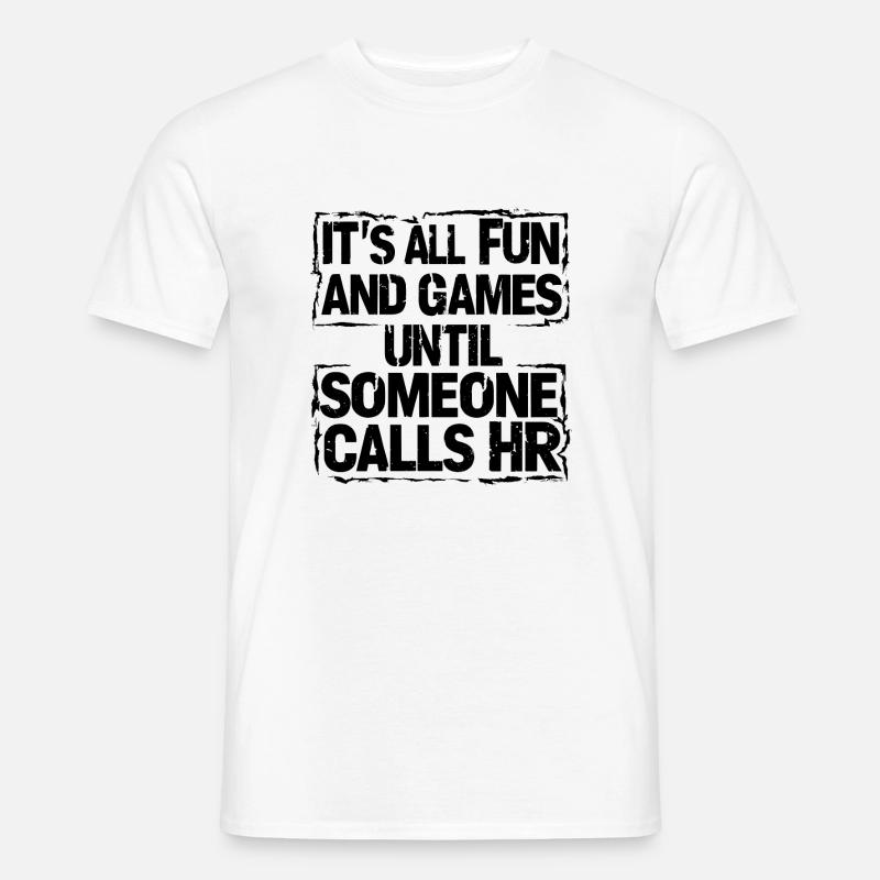 Erst Spaß, dann Human Resources - Männer T-Shirt - Weiß