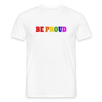 Be proud - Männer T-Shirt - Weiß - Vorne - AI Model Male 178 dark (178cm)