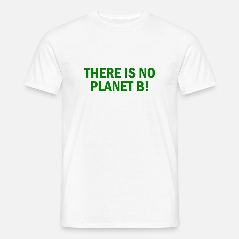 There is no planet B - Männer T-Shirt - Weiß