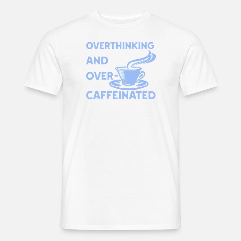 Overthinking and overcaffeinated in blau - Männer T-Shirt - Weiß