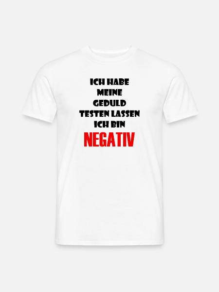 Ich Habe Meine Geduld Testen Lassen - Männer T-Shirt - Weiß