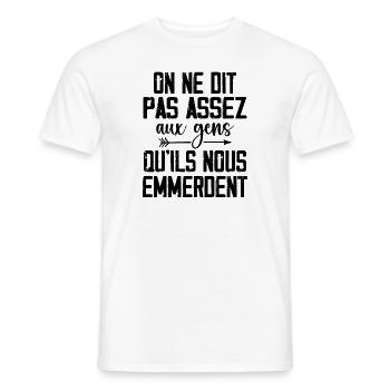 On Ne Dit Pas Assez Aux Gens Qu'Ils Nous Emmerdent - T-shirt homme - blanc - Devant - AI Model Male 178 dark (178cm)