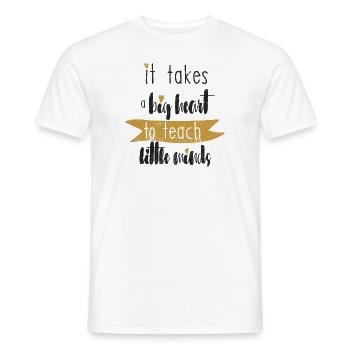 TEACHER TEACHER BIG HEART SPIRIT SAYING GIFT - Men's T-Shirt - white - Front - AI Model Male 178 dark (178cm)