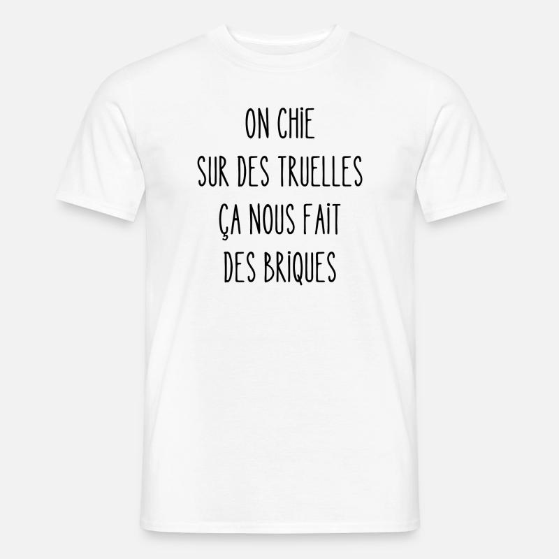on chie sur des truelles - T-shirt Homme - blanc