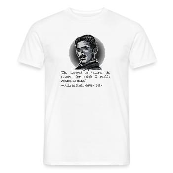 07 Zitat Nikola Tesla present theirs future mine - Männer T-Shirt - Weiß - Vorne - AI Model Male 178 dark (178cm)