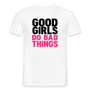 good girls do bad things - Männer T-Shirt - Weiß - Vorne - AI Model Male 178 dark (178cm)