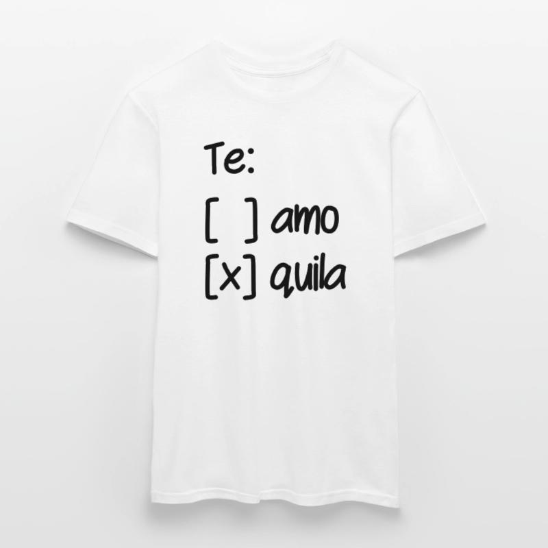 Wahl Te Amo oder Tequila Männer T-Shirt