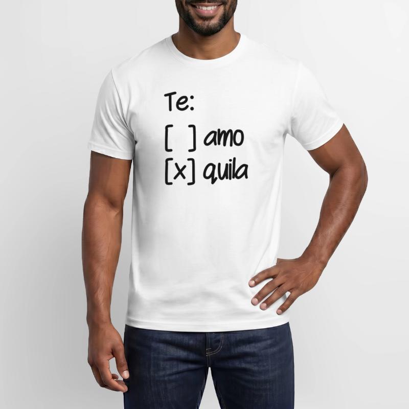 Wahl Te Amo oder Tequila Männer T-Shirt