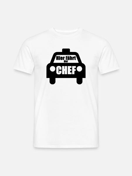 Hier fährt der Chef Taxi Fahrer Auto Geschenk - Männer T-Shirt - Weiß