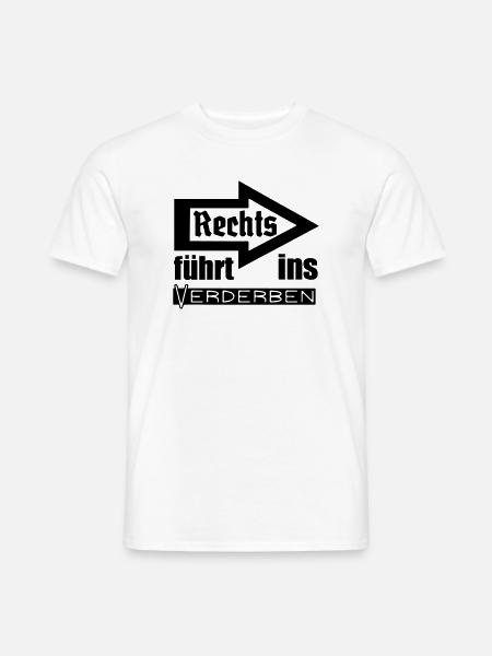 Rechts führt ins Verderben Geschenk - Männer T-Shirt - Weiß