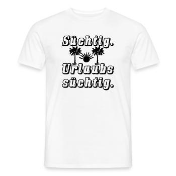 Sucht nach Urlaub Spruch Ferien Reise Geschenk - Männer T-Shirt - Weiß - Vorne - AI Model Male 178 dark (178cm)